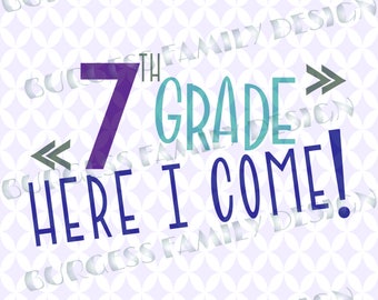 7th grade Seventh grade here I come First day of school Sibling Cuttable design svg dxf eps png
