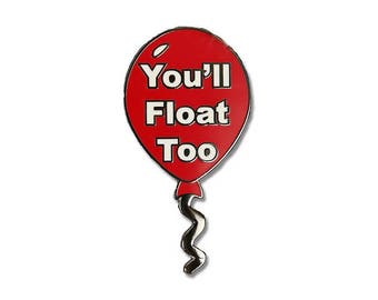 You'll Float Too - Stephen King's "It"- Hard Enamel Pin - Lapel Pin - Horror Pin - Pennywise The Clown