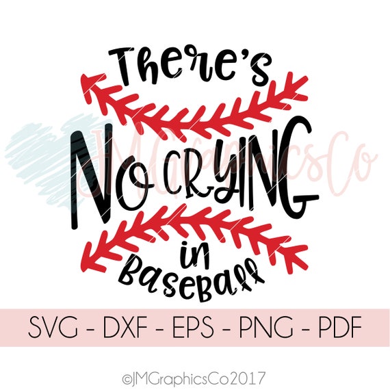 Theres no crying in baseball svg eps dxf png cricut