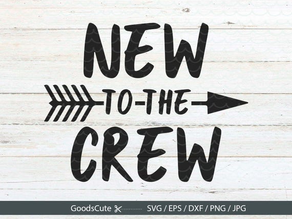 New to the Crew SVG Baby Newborn SVG New Baby Quote SVG