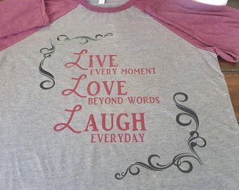 Live Love Laugh Tshirt