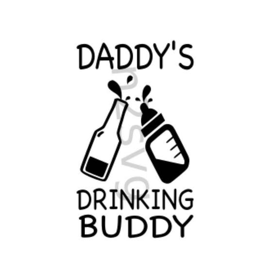 daddy's drinking buddy svg . Digital file . baby svg