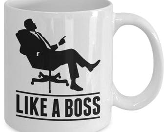 Like A Boss Coffee Mug - Gift For Boss - Boss Gift - Funny Mugs - Inspirational Motivational Mug - Office Gift - Gift For Him - Novelty Mug