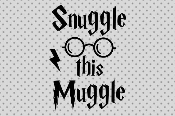 Download Harry Potter svg Snuggle this muggle svg Snuggle this