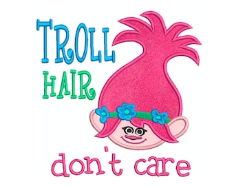 TROLLS Poppy Troll Hair Don't Care * Machine Applique Embroidery * Instant Digital Download