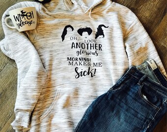Hocus Pocus hoodie or tee. Tshirt halloween. Fall hoodie. Oh look another glorious morning! Makes me sick!
