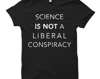 Conspiracy Shirt Funny Science Shirts Science Gifts Scientific Shirts Science Gift Ideas Climate Change Shirts for Science Student #OS641