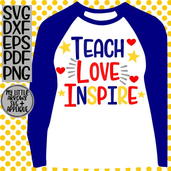 Teach love inspire SVG DXF EPS png Cricut silhouette