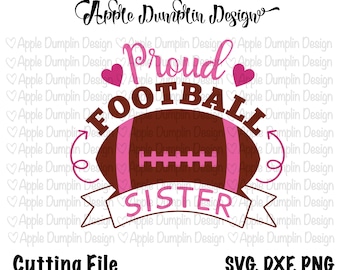 Proud Football Sister SVG, DXF, PNG for Cricut, Silhouette Cameo, Football Svg, Girl Svg, Sports Cut Files, Vector Cut files