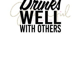Drinks well with others svg, wine svg, Beer svg, ready to cut file for Cricut, drinking svg, alcohol svg, cocktail drinks svg, champagne svg