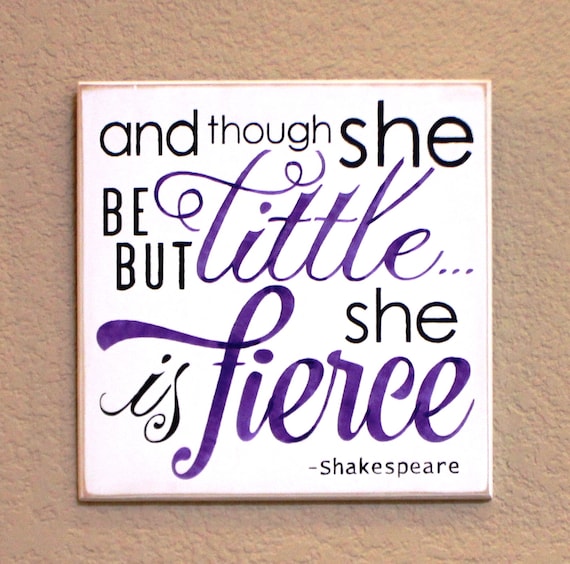 And though she be but little she is fierce - Hand Painted Wooden Sign - 12 x 12 - Purple, Gray and White - Nursery Decor - Baby Girl- Purple