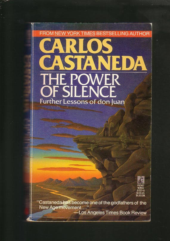 Carlos Castaneda's The Power Of Silence Further