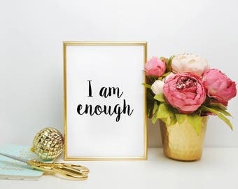 I Am Enough Quote Print - Printable Art | Bedroom Decor | Typography Print | Quote Art