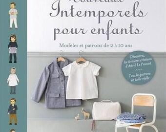 Nouveaux intemporels pour enfants : Modèles et patrons de 2 à 10 ans - french kids clothes pattern book