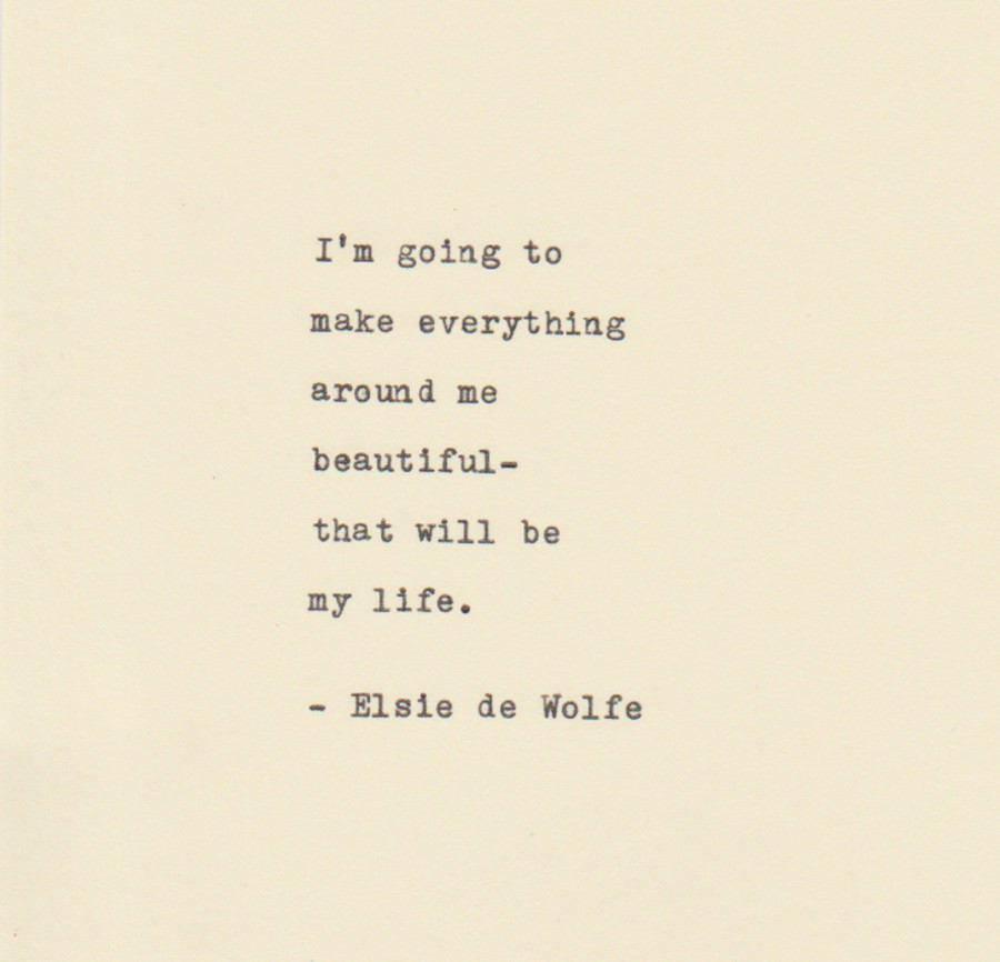 Inspirational Quotes THE ELSIE de WOLFE Quote Made On