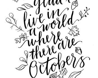 Anne of Green Gables "I'm So glad...Octobers." quote