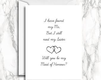 Maid of Honour Cards, Wedding Cards, I want you to be my Maid of Honour, i have found my Mr but i still need my sister, Maid of Honour Card