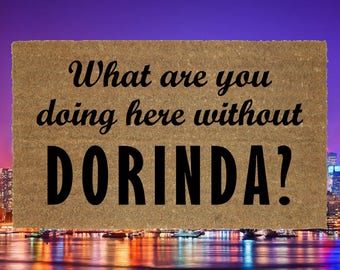 Real Housewives of New York - "What are you doing here without Dorinda?" door mat