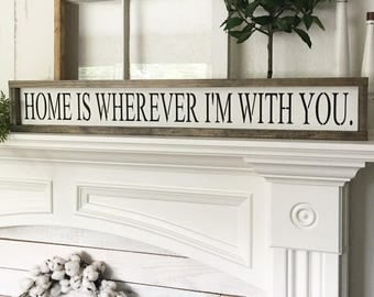 Large Home is wherever I'm with you Sign