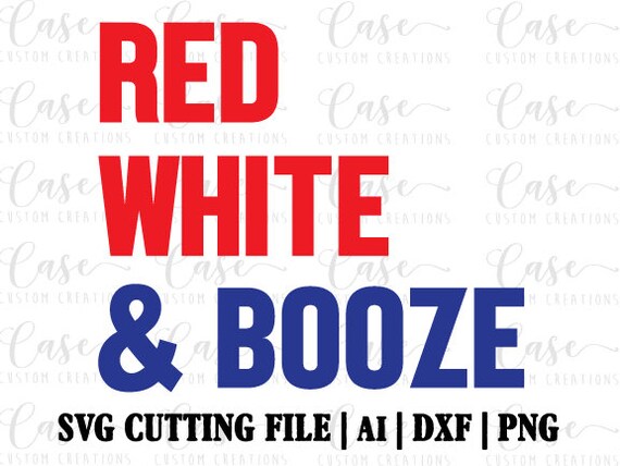 Red White and Booze SVG Cutting File Ai Dxf and PNG