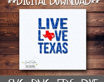 Texas, Texas SVG, Live Love TExas, TX DXF, Texas Forever, Texas Cut Files, Hurricane Harvey, Texas Strong, Lone Star State, Texas Home
