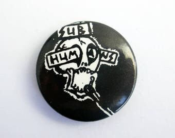Sub Humans - 1" Pin Back Button Badge