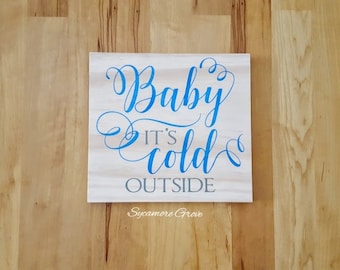 Baby it's cold outside sign, winter wall hanging, solid wood sign, Christmas decoration, holiday decor