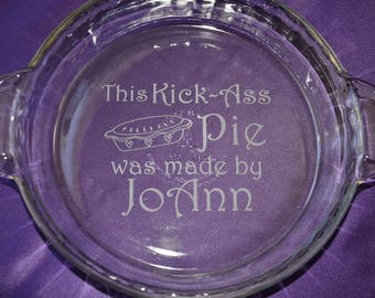 Personalized Kick-Ass Pie Plate, Custom Deep Dish Pie Pan, Kickasserole Baking Dish, Engraved Casserole Bakeware - #10