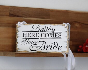 Daddy Here Comes Your Bride Sign, Rustic Wedding sign, Flower Girl Sign, Ring Bearer Sign, Rustic Wedding Decorations