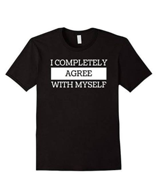 Men's I Completely Agree With Myself T-Shirt