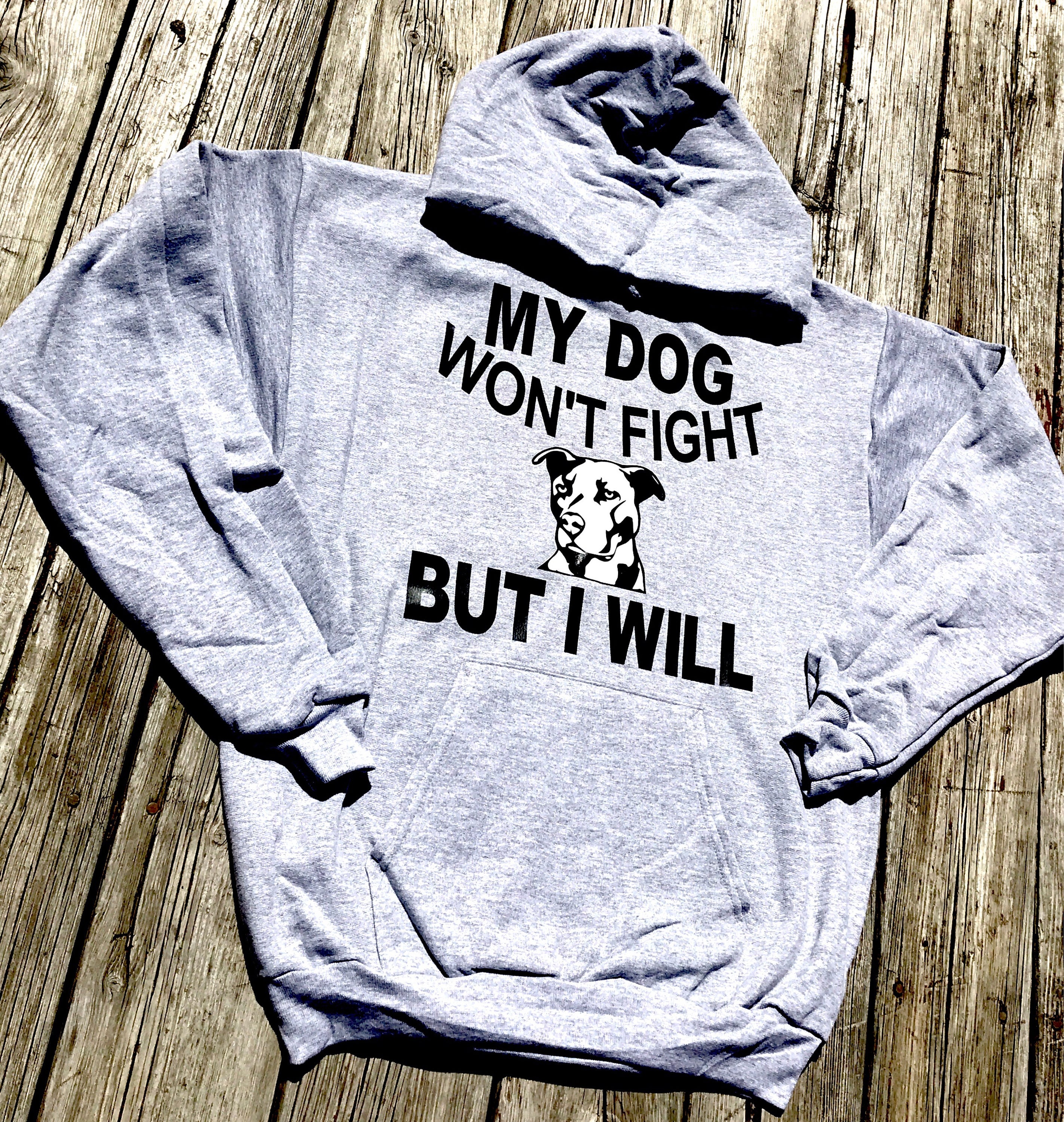 My Dog Won't Fight But I Will Adult Hoodie l Adult Hoodies