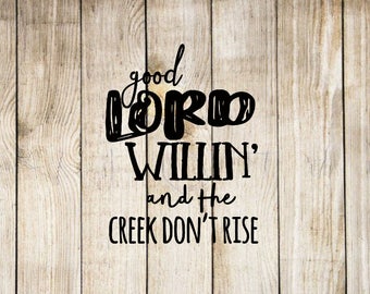 creek lord rise good willing don shirt custom dont decal