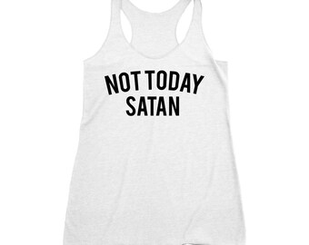 not today satan tee shirts