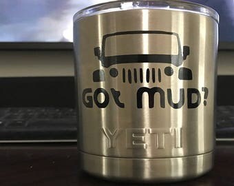 Got Mud Decal/Jeep Decal/Jeep Mud Decal/Got Mud Window Decal/Muddin decal/Mudding Decal/Jeep Window Decal/Yeti Cup Decal