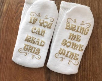 Wine Socks, Wine Gift, If You Can Read This, Wine Socks for Women, Bring Me Some Wine, Wine Lover Gift, Wedding Party Socks, Wedding Socks