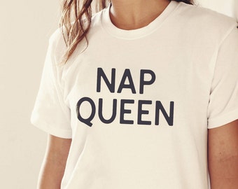 Nap Queen, Nap Queen T-Shirt, Nap Queen Shirt, Nap Queen TShirt, Funny Gift for Her, Back to School Shirt, Nap Queen Tee, Gift for Teen