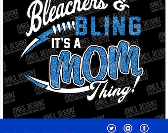 Bleacher Bling Football Mom SVG / Football Mom / Instant Download / EPS / Football Aunt / Sports Shirts / Football Designs