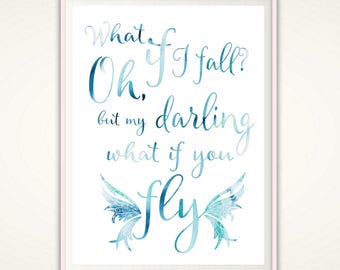 What If I Fall, Oh My Darling What If You Fly - Erin Hanson, Quote, Print, Nursery Quotes, PRINTABLE Typographic Print, Watercolor Quote