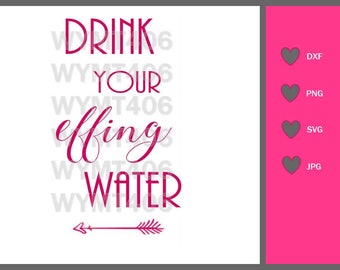 Drink your effing water SVG, Drink your effing water cut file, Drink your Effing Water Iron on, motivation quotes svg, clipart cameo cricut