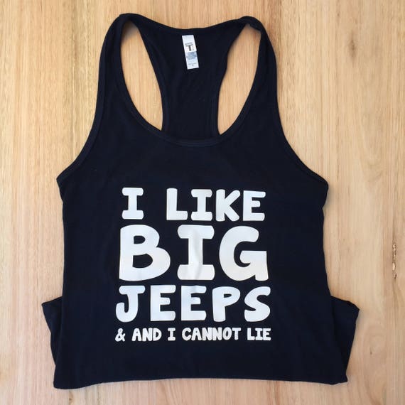 I Like Big Jeeps Ladies Racerback Tank Top Jeep Tank Top