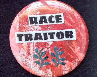 Race Traitor 2.25" handpainted collage pinback button or magnet