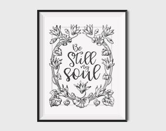 Printable Art Be Still My Soul Print, Floral Bible Verse Art, Be Still Wall Art, Be Still Quote Wall Art, Be Still Farmhouse Sign Printable