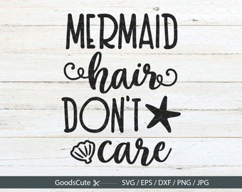 Free Free Mermaid Hair Don&#039;t Care Svg Free 623 SVG PNG EPS DXF File