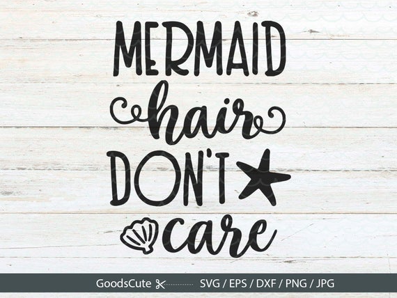 Free Free Mermaid Hair Don&#039;t Care Svg Free 623 SVG PNG EPS DXF File