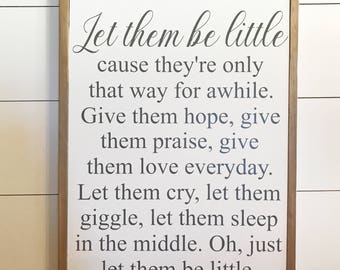 Farmhouse sign-farmhouse decor-LET THEM be LITTLE-custom wood signs-rustic-fixer upper signs