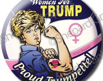 WOMEN FOR TRUMP! Trumpette! Button Pin Badge 2.25" Girl Power Gop Rosie Riveter!