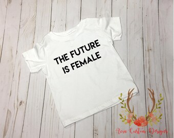 The Future is Female Toddler Kids T-Shirt | Feminist Toddler Shirt | Unisex Kids Shirt | Infant Tee | Kids T-Shirt