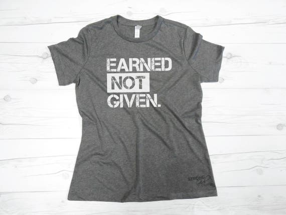 earned it shirt