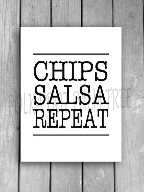 INSTANT DOWNLOAD Chips Salsa Repeat Everyday Funny Word Art
