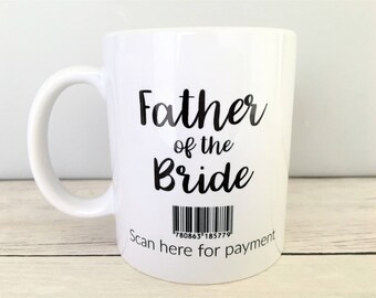 Father of the Bride Mug, Wedding Mug, Wedding Coffee Mug, Dad Mug, Dad Coffee Mug, Gift for Dad, Father of the Bride, Father Mug, Dad Mugs